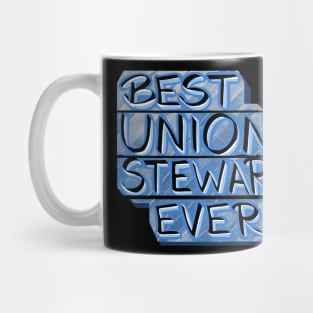 Best Union Steward Ever! Mug